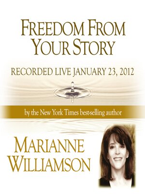 cover image of Freedom From Your Story with Marianne Williamson